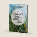 Trauma, PTSD, Grief & Loss: The 10 Core Competencies for Evidence-Based Treatment by Michael Dubi