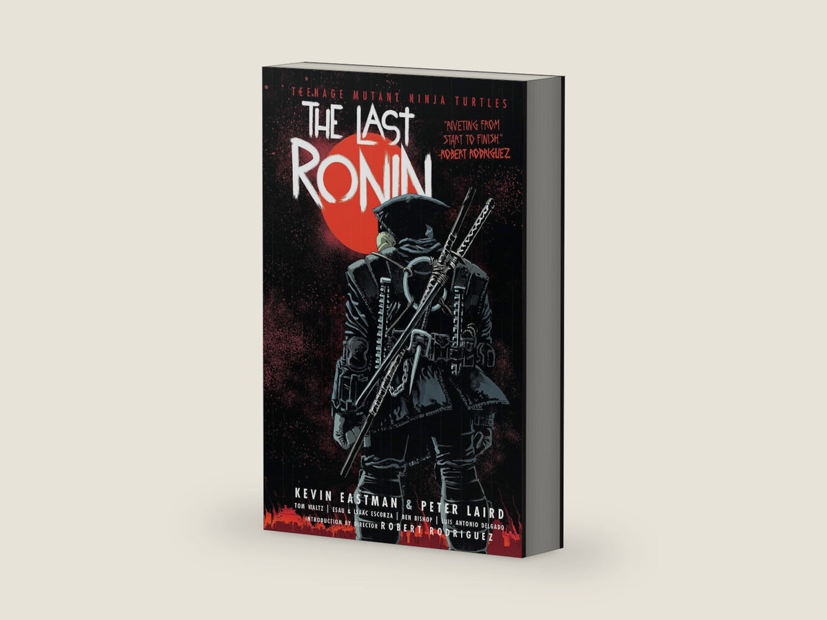 Teenage Mutant Ninja Turtles: The Last Ronin by Kevin Eastman