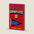 The Complete U: Over 100 Lessons for Success in and out of the College Classroom (College Success Book) by Deborah J. Cohan