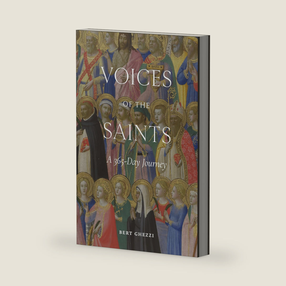 Voices of the Saints: A 365-Day Journey by Bert Ghezzi