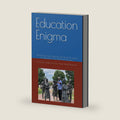 Education Enigma: What American Historical Sites Teach Us about the Education of Ex-Enslaved Africans by Mu Octavis Taalib and Kevin Abdul-Haqq Stephenson