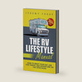 The RV Lifestyle Manual: Living as a Boondocking Expert - How to Swap Your Day Job for Travel and Adventure on the Open Road by Jeremy Frost