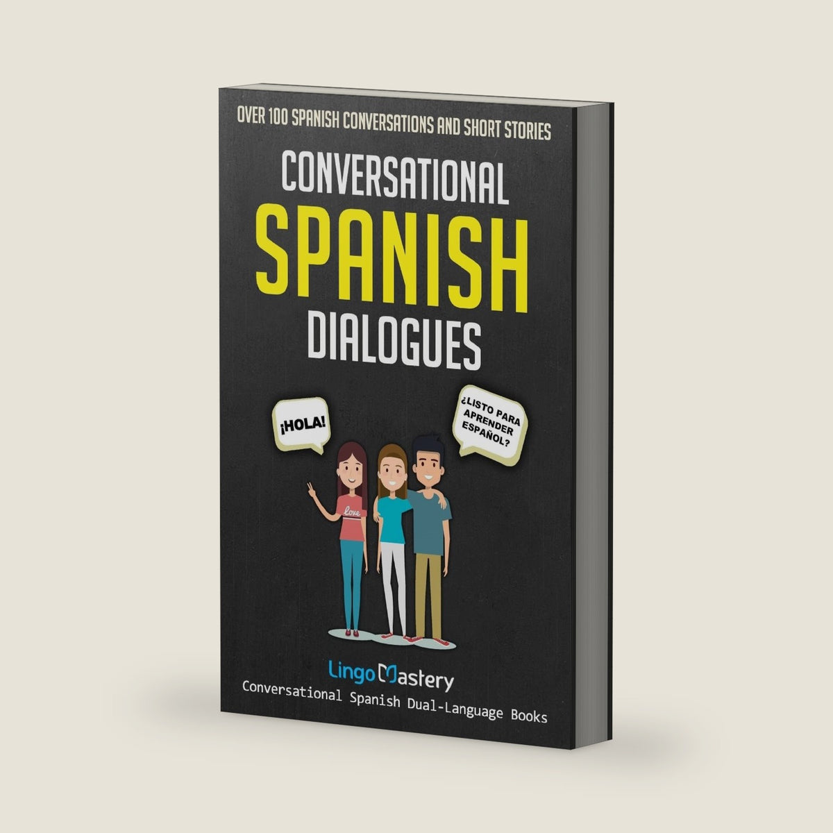 Conversational Spanish Dialogues: Over 100 Spanish Conversations and Short Stories (Conversational Spanish Dual Language Books) by Lingo Mastery