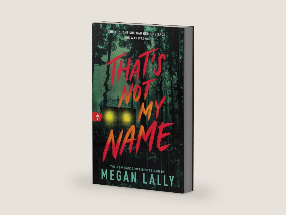 That's Not My Name: A Pulse-Pounding YA Thriller of Secrets, Lies, and Betrayal by Megan Lally | barcode:9781728270111 | source:9781728270111-right-three-quarter.jpg