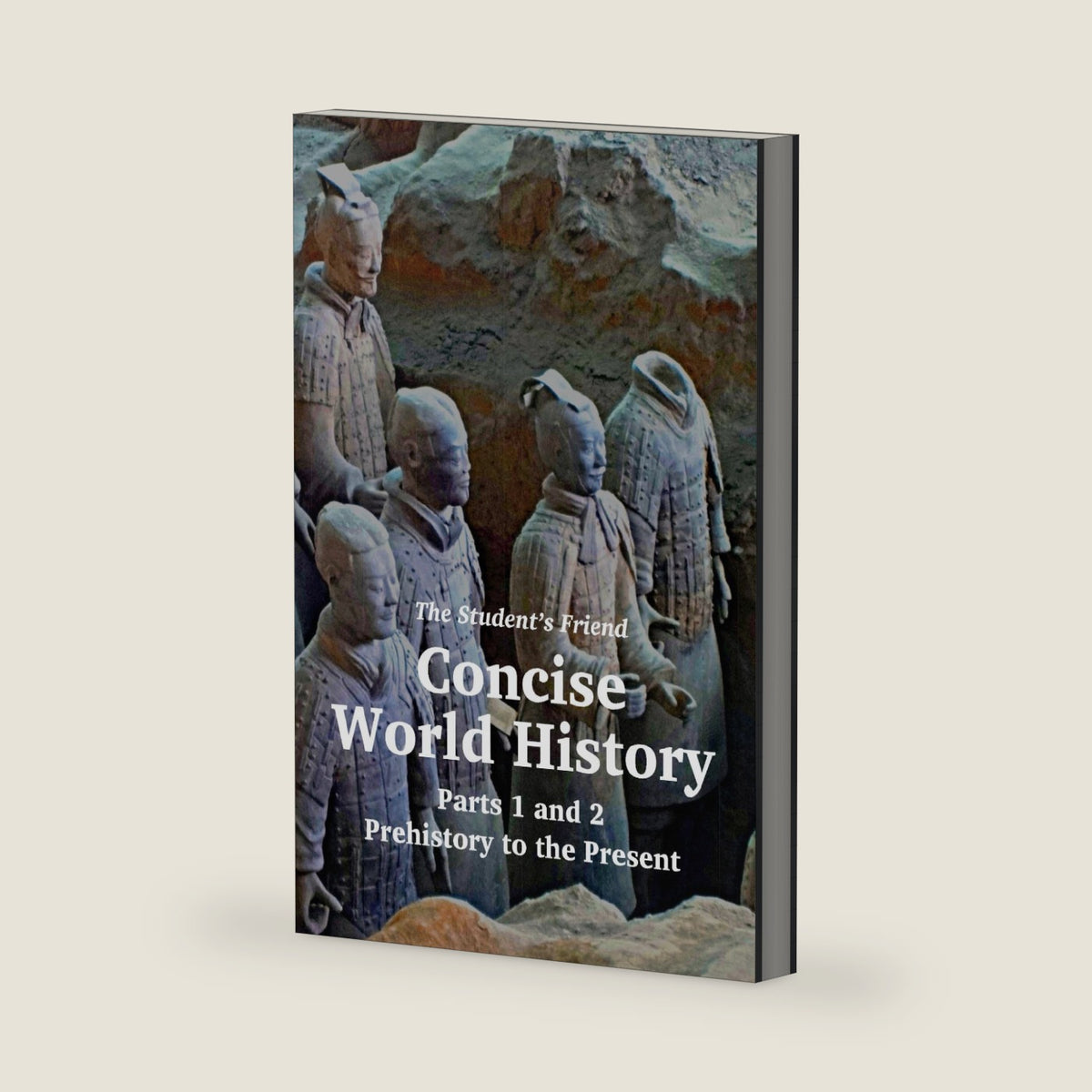 The Student's Friend Concise World History: Parts 1 and 2 by Mike Maxwell