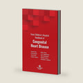 Texas Children's Hospital Handbook of Congenital Heart Disease by Carlos M Mery