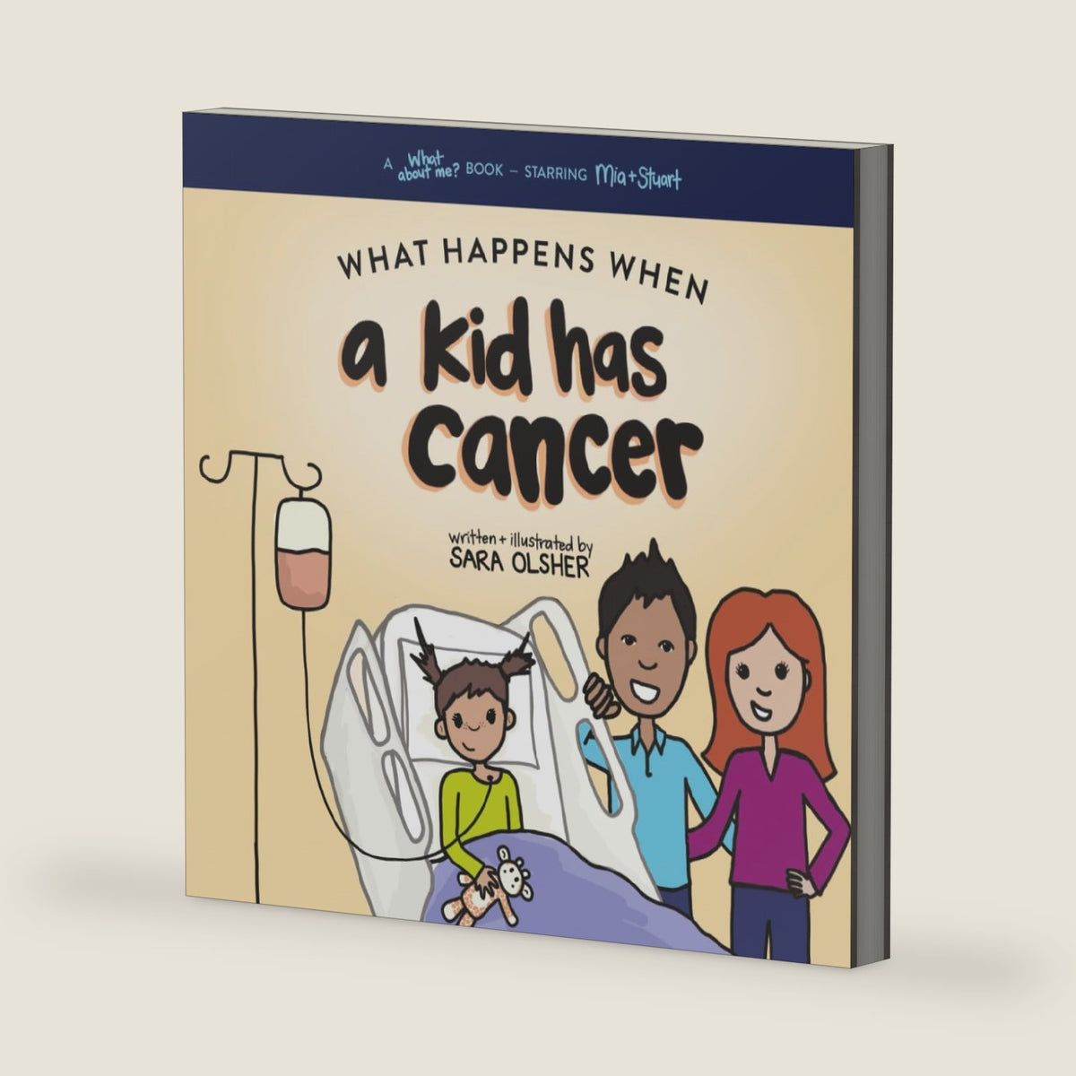 What Happens When a Kid Has Cancer: A Book About Childhood Cancer for Kids (What About Me? Books) by Sara Olsher
