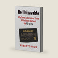 Be Unleavable: Why Some Subscriptions Thrive While Others Stall and the 90-Day Fix by Robert Skrob