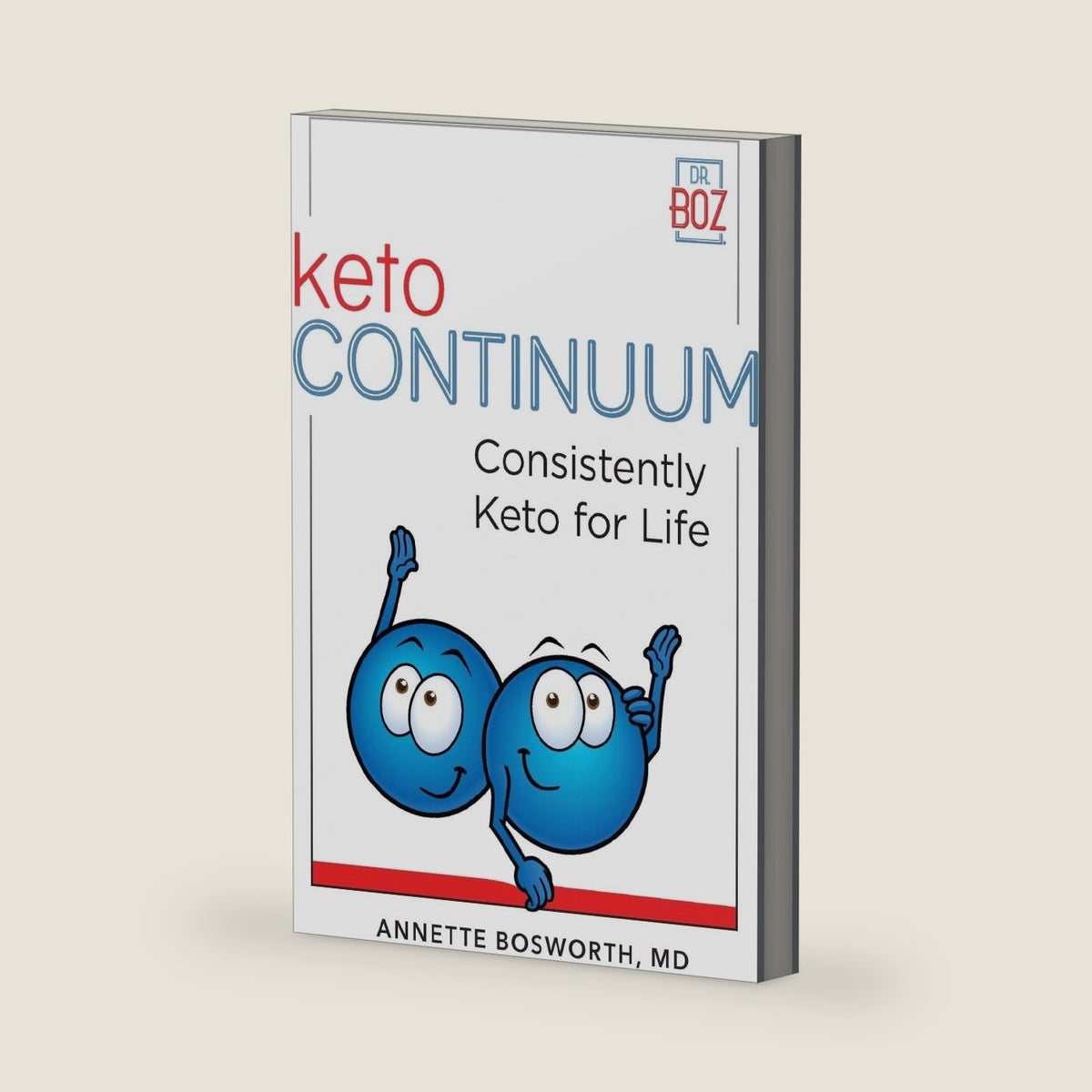 ketoCONTINUUM: Consistently Keto Diet For Life by Annette Bosworth MD