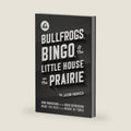 Bullfrogs, Bingo, and the Little House on the Prairie: How Innovators of the Great Depression Made the Best of the Worst of Times (The birth, ... culture in America: 1920s, 1930s, 1940s) by Jason Voiovich