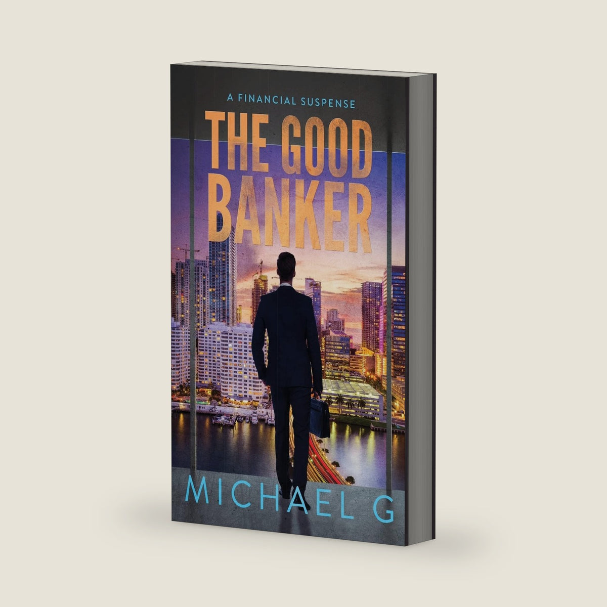 The Good Banker: A Financial Suspense by Michael G