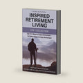 Inspired Retirement Living 2-in-1 Collection: Get 101 Ways to Enjoy Retirement + 101 More Ways to Enjoy Retirement— Find Passion and Purpose with Hobbies, Crafts, and Activities from Around the World by Ravina M Chandra