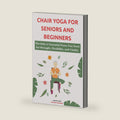 Chair Yoga For Seniors and Beginners: The Only 27 Essential Poses You Need for Strength, Flexibility, and Vitality (Gentle Yoga Series) by Adrian Rose