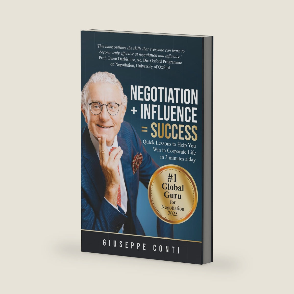 Negotiation + Influence = Success: Quick Lessons to Help You Win in Corporate Life by Prof Giuseppe Conti