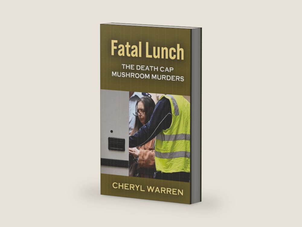 Fatal Lunch: The Death Cap Mushroom Murders by Cheryl Warren | barcode:9781764629904 | source:9781764629904-right-three-quarter.jpg