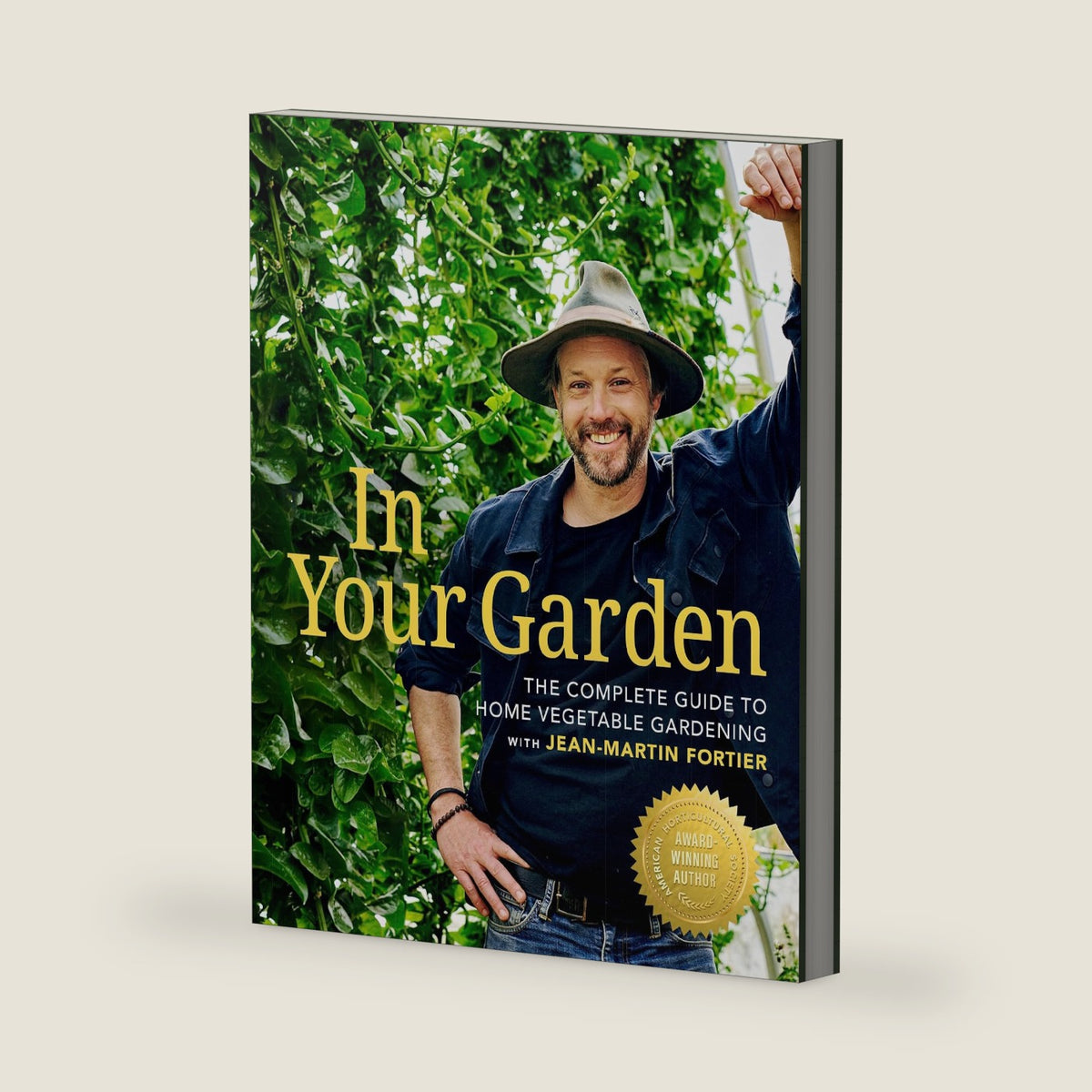 In Your Garden: The Complete Guide to Home Vegetable Gardening with Jean-Martin Fortier by Jean-Martin Fortier