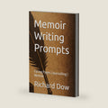 Memoir Writing Prompts: Journaling | Memoir | Writing Prompts by Richard Dow