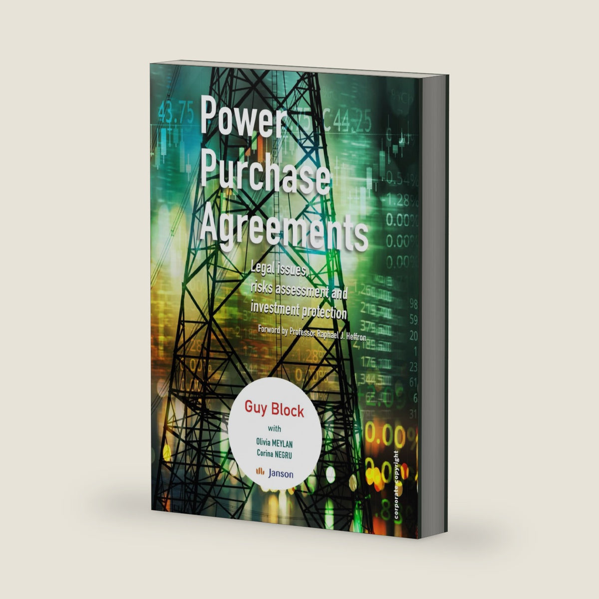 Power Purchase Agreements: Legal issues, risks assessment and investment protection by Guy Block