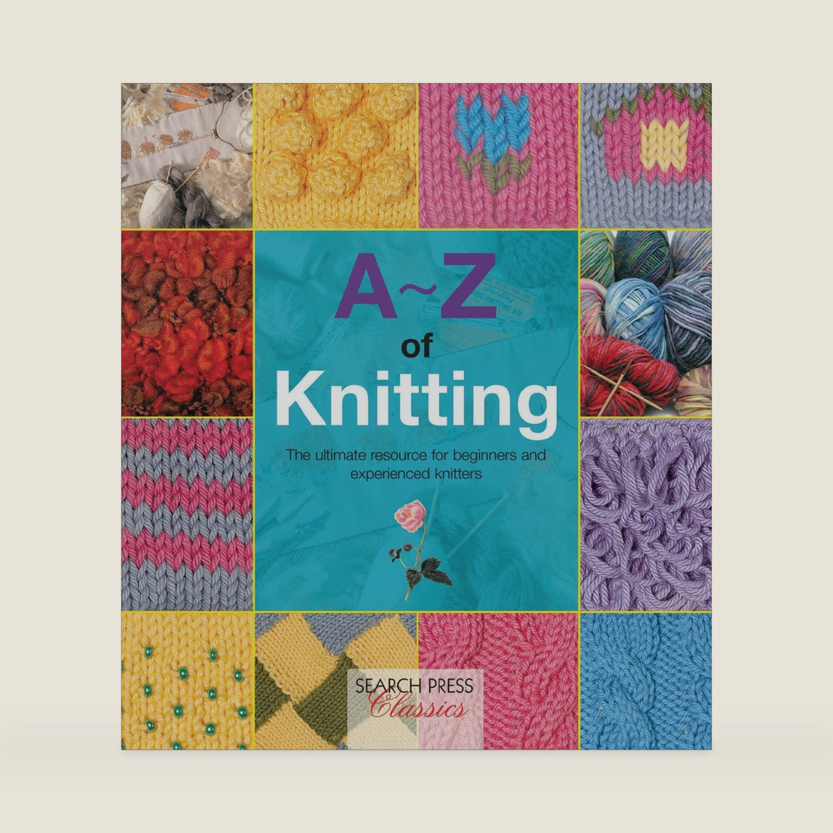 A-Z of Knitting: The ultimate resource for beginners and experienced knitters (A-Z of Needlecraft) by Country Bumpkin