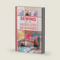 Sewing for the Absolute Beginner (Absolute Beginner Craft) by Caroline Smith