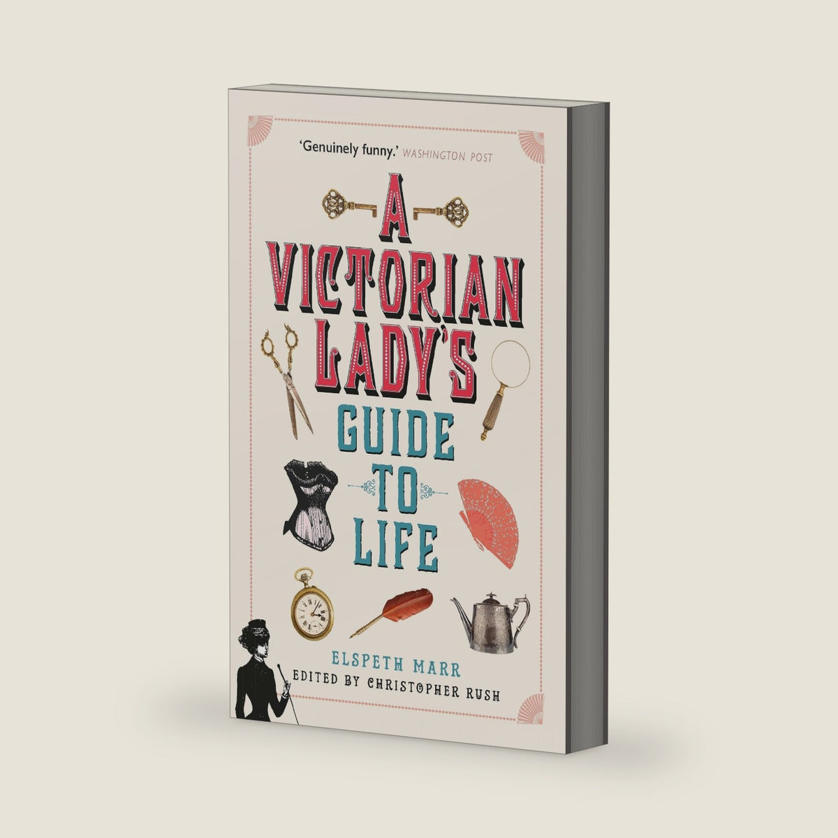 A Victorian Lady's Guide to Life by Elspeth Marr