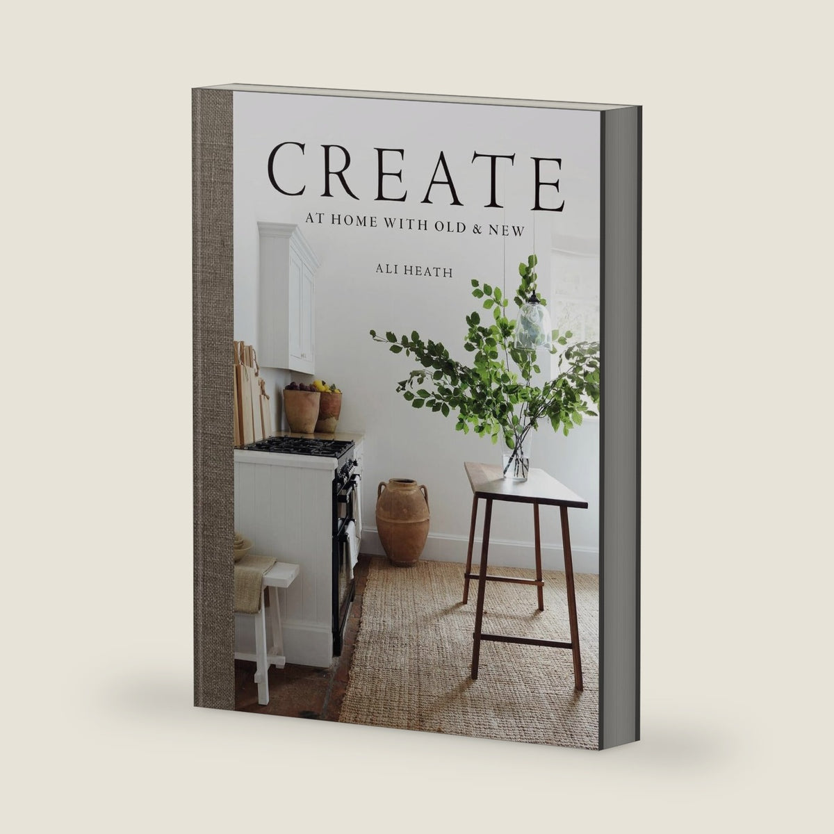 Create: At Home with Old & New by Ali Heath