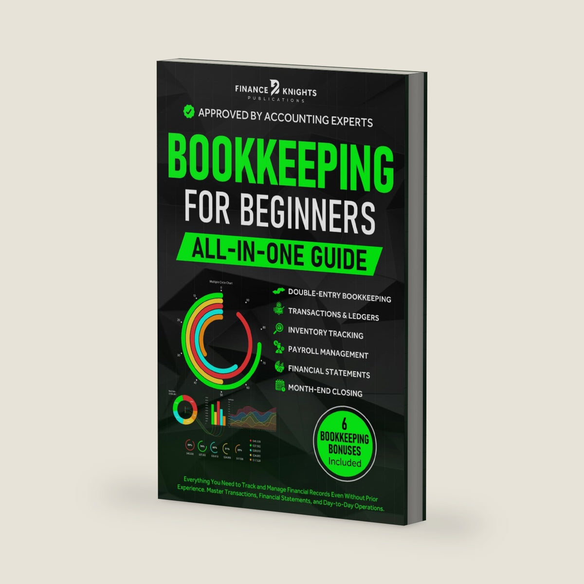 Bookkeeping for Beginners (All-in-One): Everything You Need to Track and Manage Financial Records, Even Without Prior Experience. Master Transactions, Financial Statements, and Day-to-Day Operations. by Finance Knights Publications