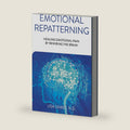 Emotional Repatterning: Healing Emotional Pain by Rewiring the Brain by Lisa Samet