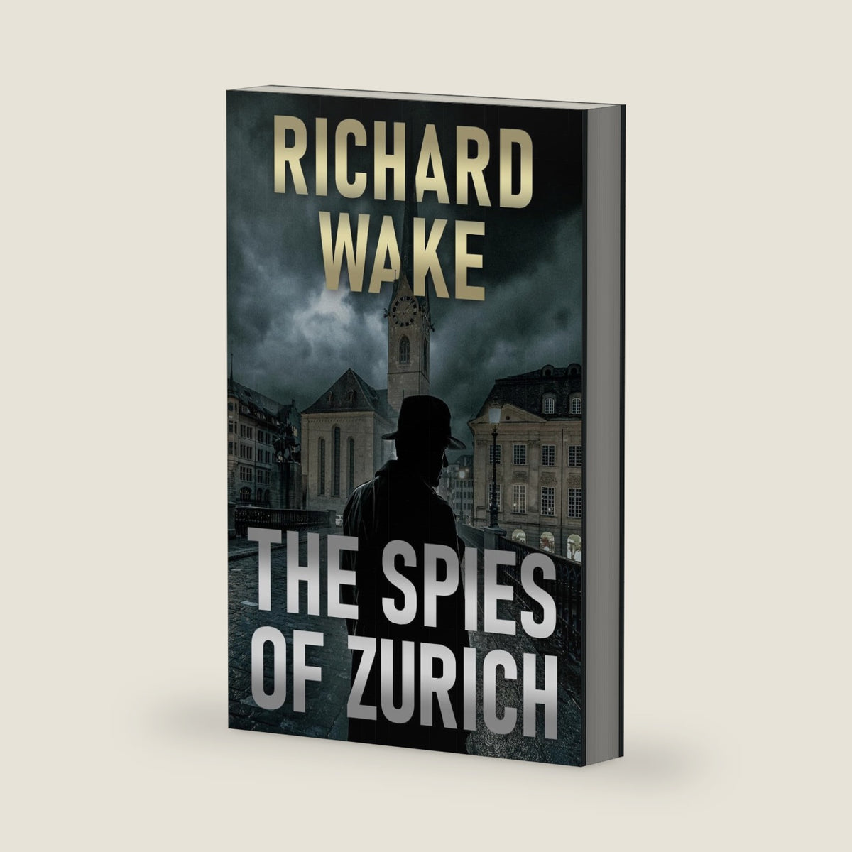 The Spies of Zurich (Alex Kovacs thriller series) by Richard Wake