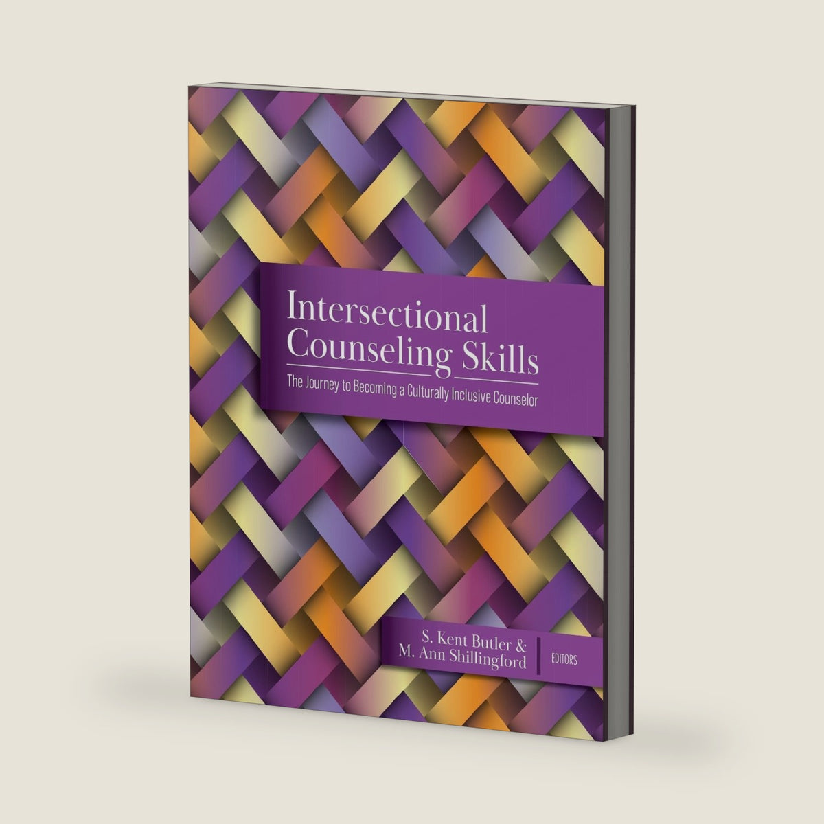 Intersectional Counseling Skills: The Journey to Becoming a Culturally Inclusive Counselor by S Kent Butler