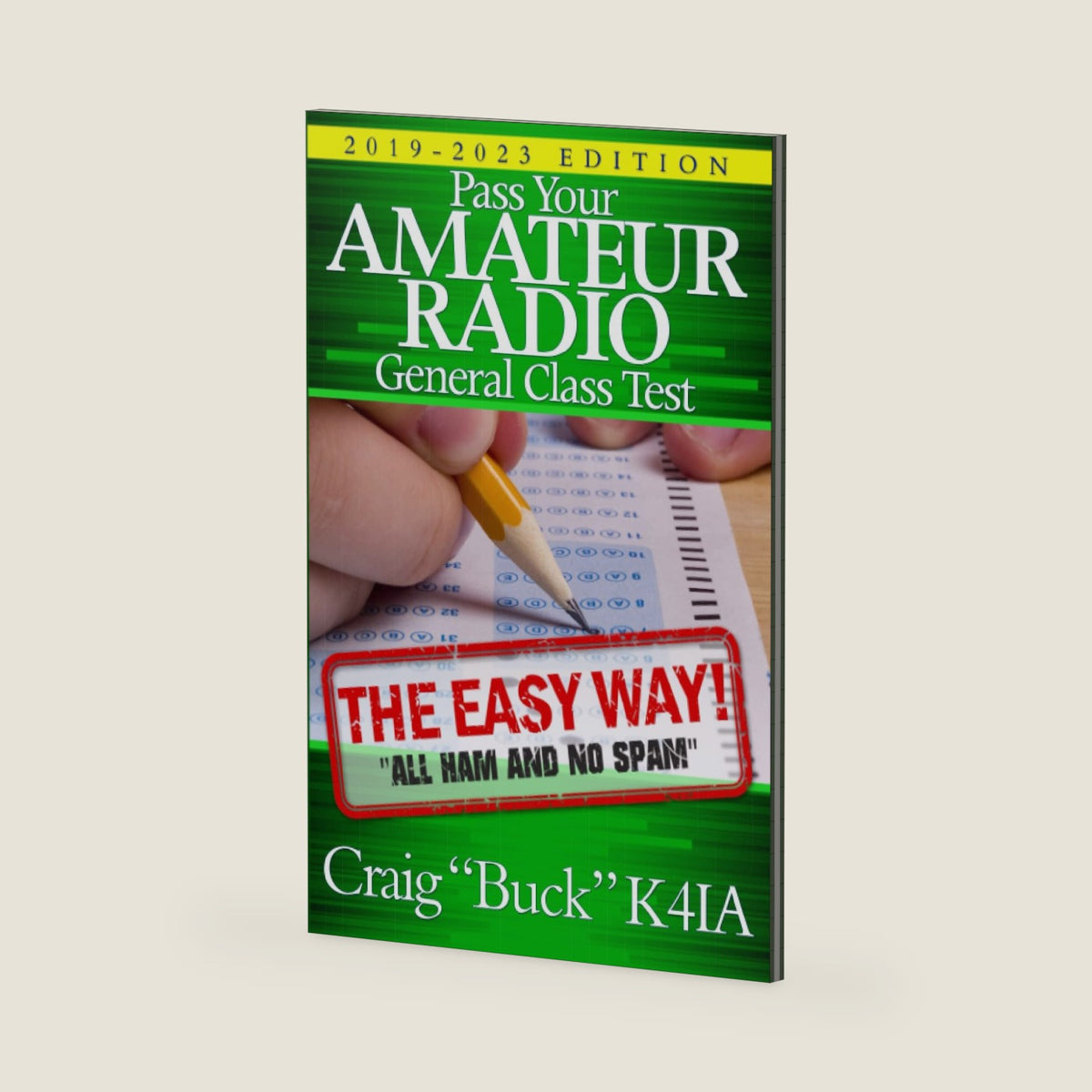 Pass Your Amateur Radio General Class Test - The Easy Way: 2019-2023 Edition (EasyWayHamBooks) by Craig Buck K4IA