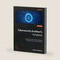 Cybersecurity Architect's Handbook: An end-to-end guide to implementing and maintaining robust security architecture by Lester Nichols