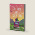 The Golden Girls' Road Trip: An absolutely heartwarming later life romance set in Scotland by Kate Galley