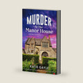 Murder at the Manor House: A completely gripping and unputdownable cozy English murder mystery (Julia Bird Mysteries) by Katie Gayle