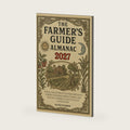 The Farmer’s Guide Almanac 2026–2027: Annual Collection of Weather Forecasts, Garden Calendars, Moon Guidance, and Practical Wisdom to Help You Plan Every Season by Oliver Windrow