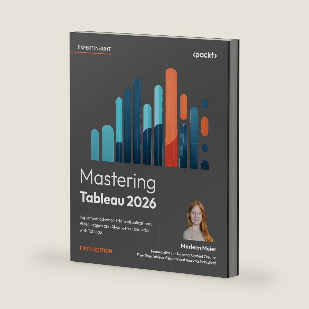 Mastering Tableau 2026: Implement advanced data visualizations, BI techniques and AI-powered analytics with Tableau by Marleen Meier