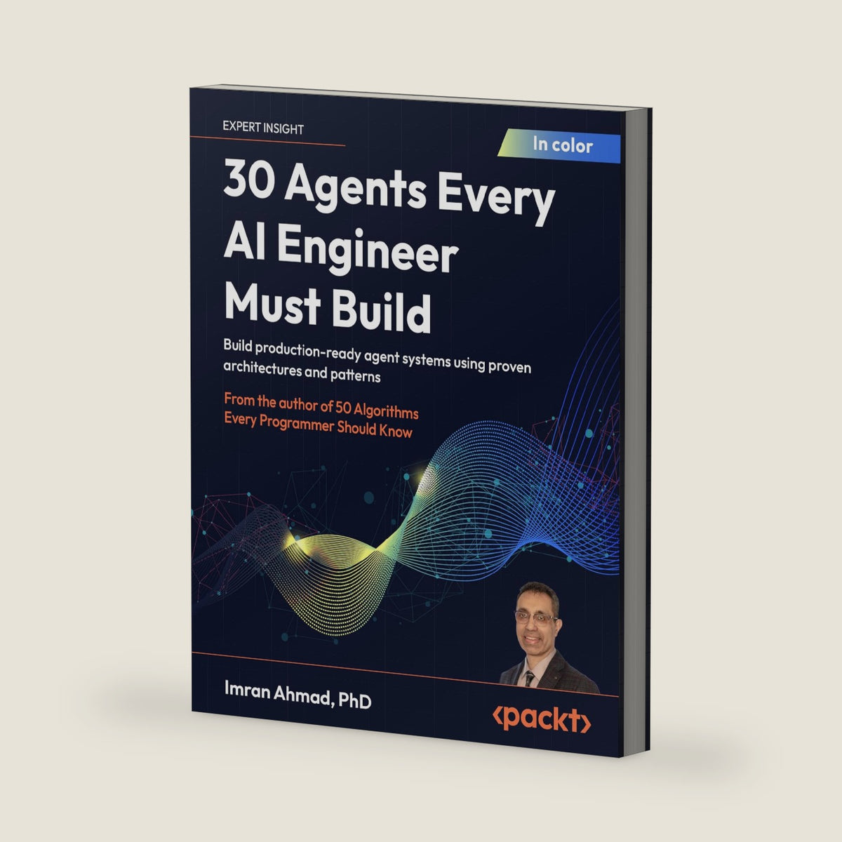 30 Agents Every AI Engineer Must Build: Build production-ready agent systems using proven architectures and patterns by Imran Ahmad