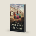 THE LOST GIRLS OF ST ANN’S an utterly heartbreaking and gripping family saga by CATH STAINCLIFFE