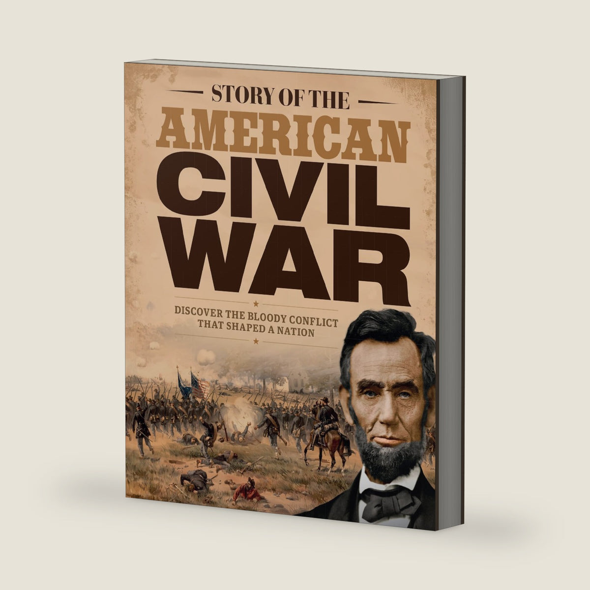 Story of the American Civil War: Discover the bloody conflict that shaped a nation by Future Publishing