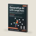 Generative AI with LangChain: Build production-ready LLM applications and advanced agents using Python, LangChain, and LangGraph by Ben Auffarth
