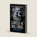 The Circle-A Killings by Sean Heary