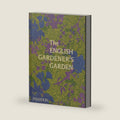 The English Gardener's Garden by Phaidon Editors