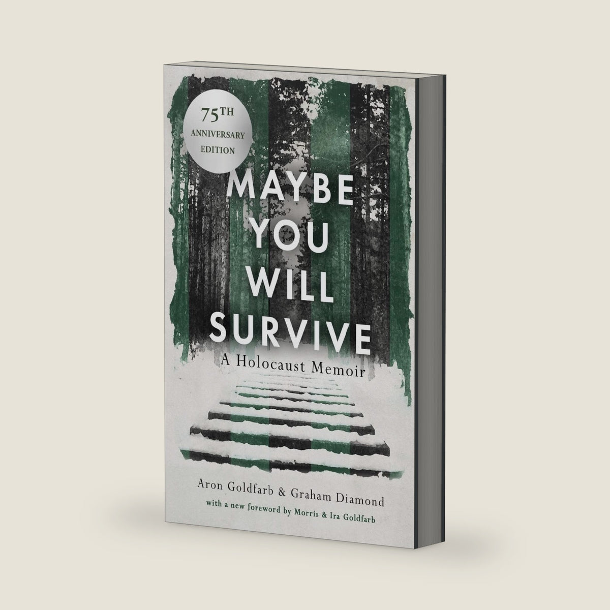 Maybe You Will Survive: A Holocaust Memoir by Aron Goldfarb