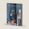 The Home Bird: Creating joyful interiors where old meets new by Elle Hervin