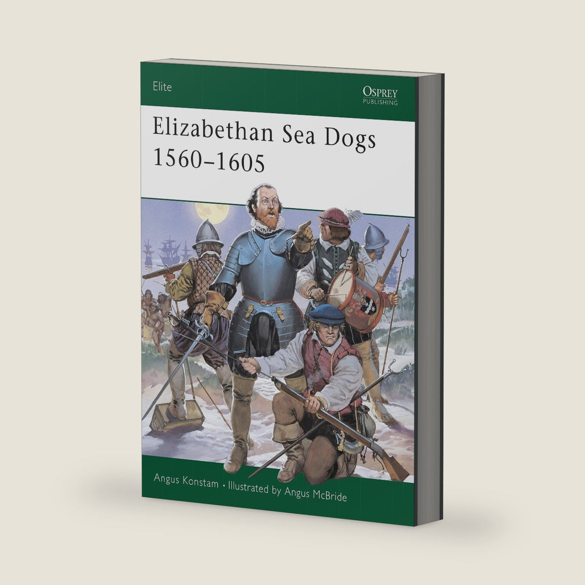 Elizabethan Sea Dogs 1560–1605 (Elite, 70) by Angus Konstam