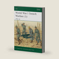 World War I Trench Warfare (1): 1914–16 (Elite, 78) by Stephen Bull