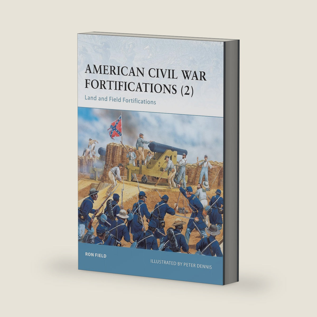 American Civil War Fortifications (2): Land and Field Fortifications (Fortress, 38) by Ron Field