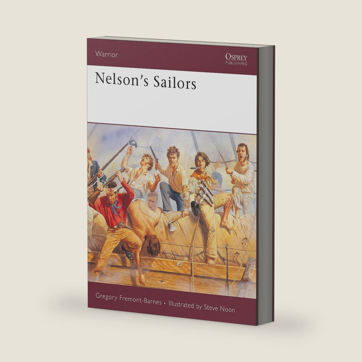 Nelson’s Sailors (Warrior, 100) by Gregory Fremont-Barnes