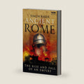 Ancient Rome: The Rise and Fall of An Empire by Simon Baker