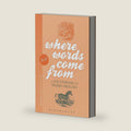 Where Words Come From: A Dictionary of Word Origins by Fred Sedgwick